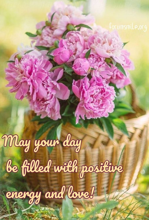 May your day be filled with positive energy and love!
