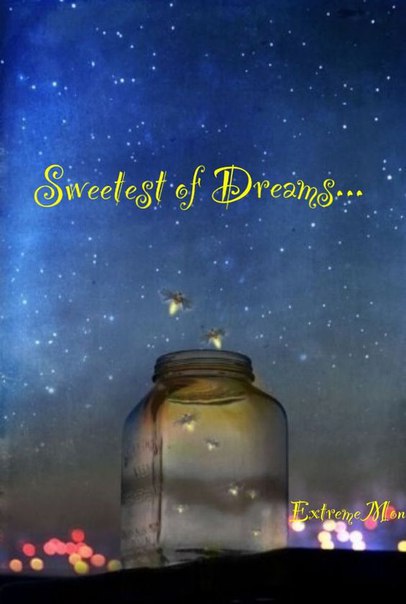 Sweetest of Dreams...