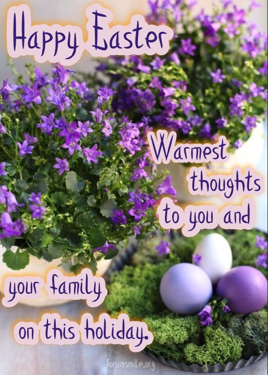 Happy Easter, warmest thoughts to you