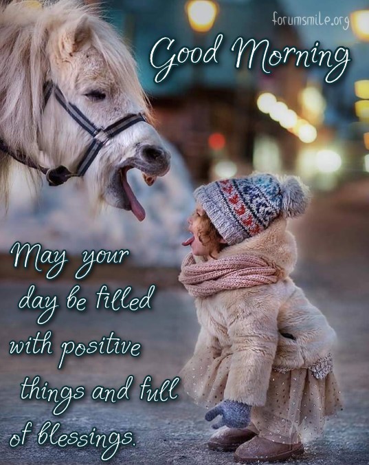 Good morning, may your day be filled with positive things and blessings